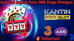 Link Slot Deposit Pulsa Xl 5000 Tanpa Potongan Terbaru